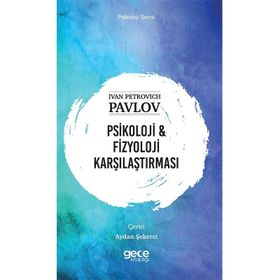 Psikoloji ve Fizyoloji Karşılaştırması - Ivan Petrovich Pavlov