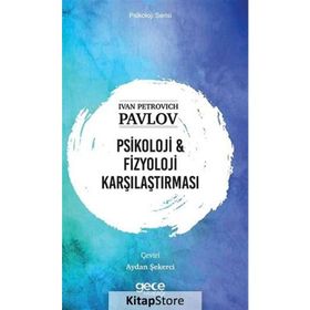Psikoloji ve Fizyoloji Karşılaştırması - Ivan Petrovich Pavlov