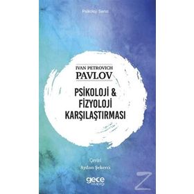 Psikoloji ve Fizyoloji Karşılaştırması - Ivan Petrovich Pavlov