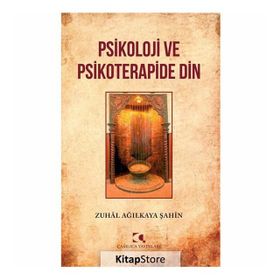 Psikoloji Ve Psikoterapide Din Zuhal Ağılkaya Şahin Çamlıca Yayınları