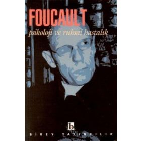 Psikoloji ve Ruhsal Hastalık Michel Foucault Birey Yayıncılık