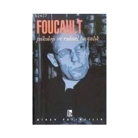 PSIKOLOJI VE RUHSAL HASTALIKLAR - MICHEL FOUCAULT