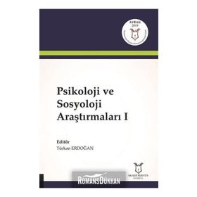 Psikoloji ve Sosyoloji Araştırmaları I - Türkan Erdoğan