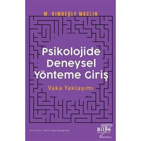Psikolojide Deneysel Yönteme Giriş Vaka Yaklaşımı - M. Kimberly Maclin