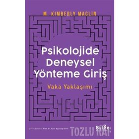 Psikolojide Deneysel Yönteme Giriş Vaka Yaklaşımı - M. Kimberly Maclin
