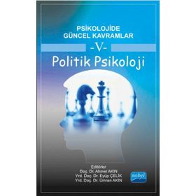 Psikolojide Güncel Kavramlar 5 - Politik Psikoloji - Halime Güngör Banu Yıldız Mehmet Emin Turan Merve Kaya Mustafa Ercengiz Erkan Turan Demirel Mustafa Savcı Tuğba Yılmaz Bingöl Aydın Söylemez