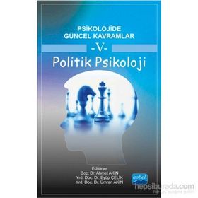 Psikolojide Güncel Kavramlar 5 - Politik Psikoloji - Halime Güngör Banu Yıldız Mehmet Emin Turan Merve Kaya Mustafa Ercengiz Erkan Turan Demirel Mustafa Savcı Tuğba Yılmaz Bingöl Aydın Söylemez
