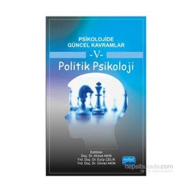 Psikolojide Güncel Kavramlar 5 - Politik Psikoloji - Halime Güngör Banu Yıldız Mehmet Emin Turan Merve Kaya Mustafa Ercengiz Erkan Turan Demirel Mustafa Savcı Tuğba Yılmaz Bingöl Aydın Söylemez