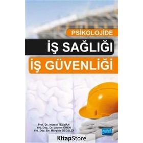 Psikolojide İş Sağlığı İş Güvenliği / Prof.Dr. Nursel Telman / Nobel Yayın Dağıtım