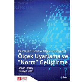 Psikolojide Ölçme ve Ölçek Geliştirme III Ölçek Uyarlama ve Norm Geliştirme - Pegem Akademi Yayıncılık