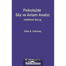Psikolojide Söz ve Anlam Analizi: Niteliksel Duruş - Sibel A. Arkonaç