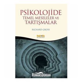 Psikolojide Temel Meseleler ve Tartışmalar - Richard Gross