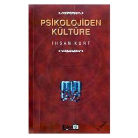 PSIKOLOJIDEN KÜLTÜRE - İHSAN KURT