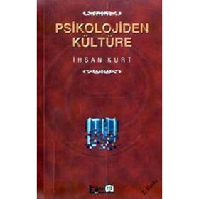PSIKOLOJIDEN KÜLTÜRE - İHSAN KURT