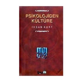 PSIKOLOJIDEN KÜLTÜRE - İHSAN KURT
