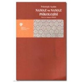 PSIKOLOJIK AÇIDAN NAMAZ VE NAMAZ PSIKOLOJISI - HÜSEYIN PEKER