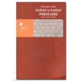 PSIKOLOJIK AÇIDAN NAMAZ VE NAMAZ PSIKOLOJISI - HÜSEYIN PEKER