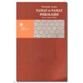 PSIKOLOJIK AÇIDAN NAMAZ VE NAMAZ PSIKOLOJISI - HÜSEYIN PEKER