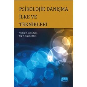 Psikolojik Danışma İlke ve Teknikleri - Gürsen Topses Nergüz Bulut Serin