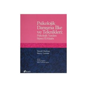 Psikolojik Danışma İlke ve Teknikleri : Psikolojik Yardım Süreci El Kitabı - Harold Hackney; Sherry Cormier