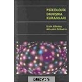 PSIKOLOJIK DANIŞMA KURAMLARI - ERSIN ALTINTAŞ; MÜCAHİT GÜLTEKİN