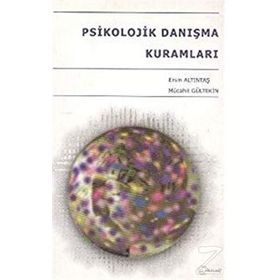 PSIKOLOJIK DANIŞMA KURAMLARI - ERSIN ALTINTAŞ; MÜCAHİT GÜLTEKİN