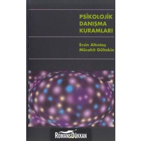 PSIKOLOJIK DANIŞMA KURAMLARI - ERSIN ALTINTAŞ; MÜCAHİT GÜLTEKİN