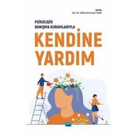 Psikolojik Danışma Kuramlarıyla Kendine Yardım Nobel Akademik Yayıncılık