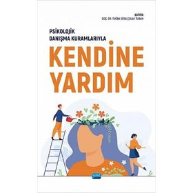 Psikolojik Danışma Kuramlarıyla Kendine Yardım Nobel Akademik Yayıncılık