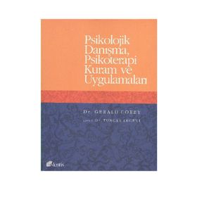 PSIKOLOJIK DANIŞMA PSIKOTERAPI KURAM VE UYGULAMALARI - GERALD COREY