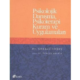 PSIKOLOJIK DANIŞMA PSIKOTERAPI KURAM VE UYGULAMALARI - GERALD COREY