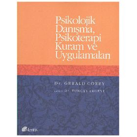 PSIKOLOJIK DANIŞMA PSIKOTERAPI KURAM VE UYGULAMALARI - GERALD COREY