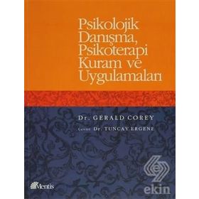 PSIKOLOJIK DANIŞMA PSIKOTERAPI KURAM VE UYGULAMALARI - GERALD COREY