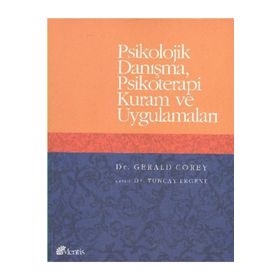 PSIKOLOJIK DANIŞMA PSIKOTERAPI KURAM VE UYGULAMALARI - GERALD COREY