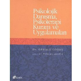 PSIKOLOJIK DANIŞMA PSIKOTERAPI KURAM VE UYGULAMALARI - GERALD COREY