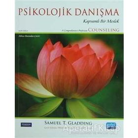 Psikolojik Danışma / Samuel T. Gladding - Nobel Akademik Yayıncılık