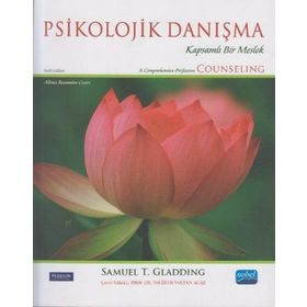 Psikolojik Danışma / Samuel T. Gladding - Nobel Akademik Yayıncılık