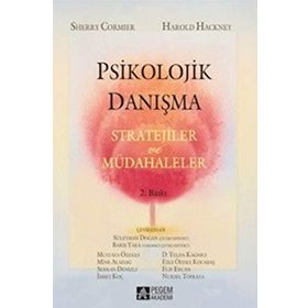 PSIKOLOJIK DANIŞMA - STRATEJILER VE MÜDAHALELER - HAROLD HACKNEY;SHERRY CORMIER