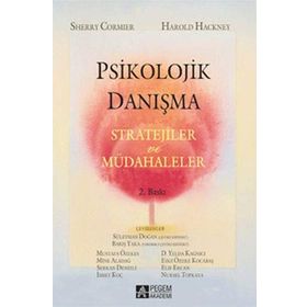 PSIKOLOJIK DANIŞMA - STRATEJILER VE MÜDAHALELER - HAROLD HACKNEY;SHERRY CORMIER