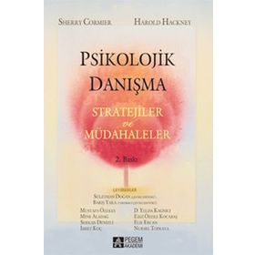 PSIKOLOJIK DANIŞMA - STRATEJILER VE MÜDAHALELER - HAROLD HACKNEY;SHERRY CORMIER