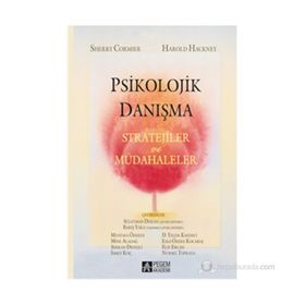 PSIKOLOJIK DANIŞMA - STRATEJILER VE MÜDAHALELER - HAROLD HACKNEY;SHERRY CORMIER