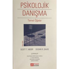 PSIKOLOJIK DANIŞMA TEMEL ÖĞELER - SCOTT T. MEIER;SUZAN R. DAVIS