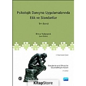 PSIKOLOJIK DANIŞMA UYGULAMALARINDA ETIK VE STANDARTLAR STANDARTS AND ETHICS FOR COUNSELLING IN ACTION - TIM BOND