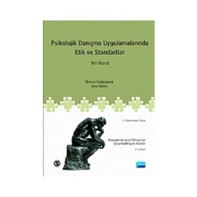PSIKOLOJIK DANIŞMA UYGULAMALARINDA ETIK VE STANDARTLAR STANDARTS AND ETHICS FOR COUNSELLING IN ACTION - TIM BOND