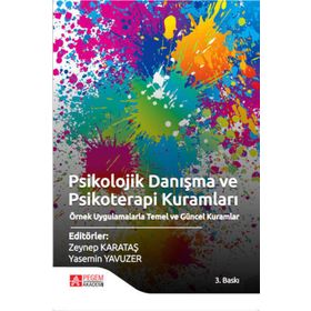 Psikolojik Danışma ve Psikoterapi Kuramları - Pegem Akademi Yayıncılık