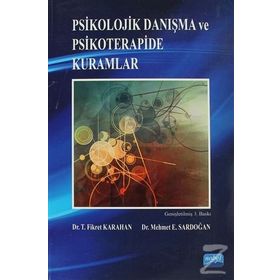 Psikolojik Danışma ve Psikoterapide Kuramlar - T. Fikret Karahan Mehmet E. Sardoğan