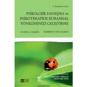 Psikolojik Danışma ve Psikoterapide Kuramlar ve Yenilikçi Yaklaşımlar - F. Ebru İkiz