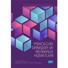 Psikolojik Danışma ve Rehberlik Hizmetleri - Mustafa Otrar İsmet Kemertaş