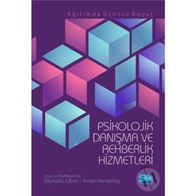 Psikolojik Danışma ve Rehberlik Hizmetleri - Mustafa Otrar İsmet Kemertaş