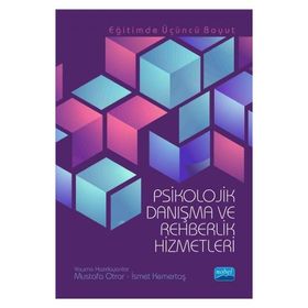 Psikolojik Danışma ve Rehberlik Hizmetleri - Mustafa Otrar İsmet Kemertaş